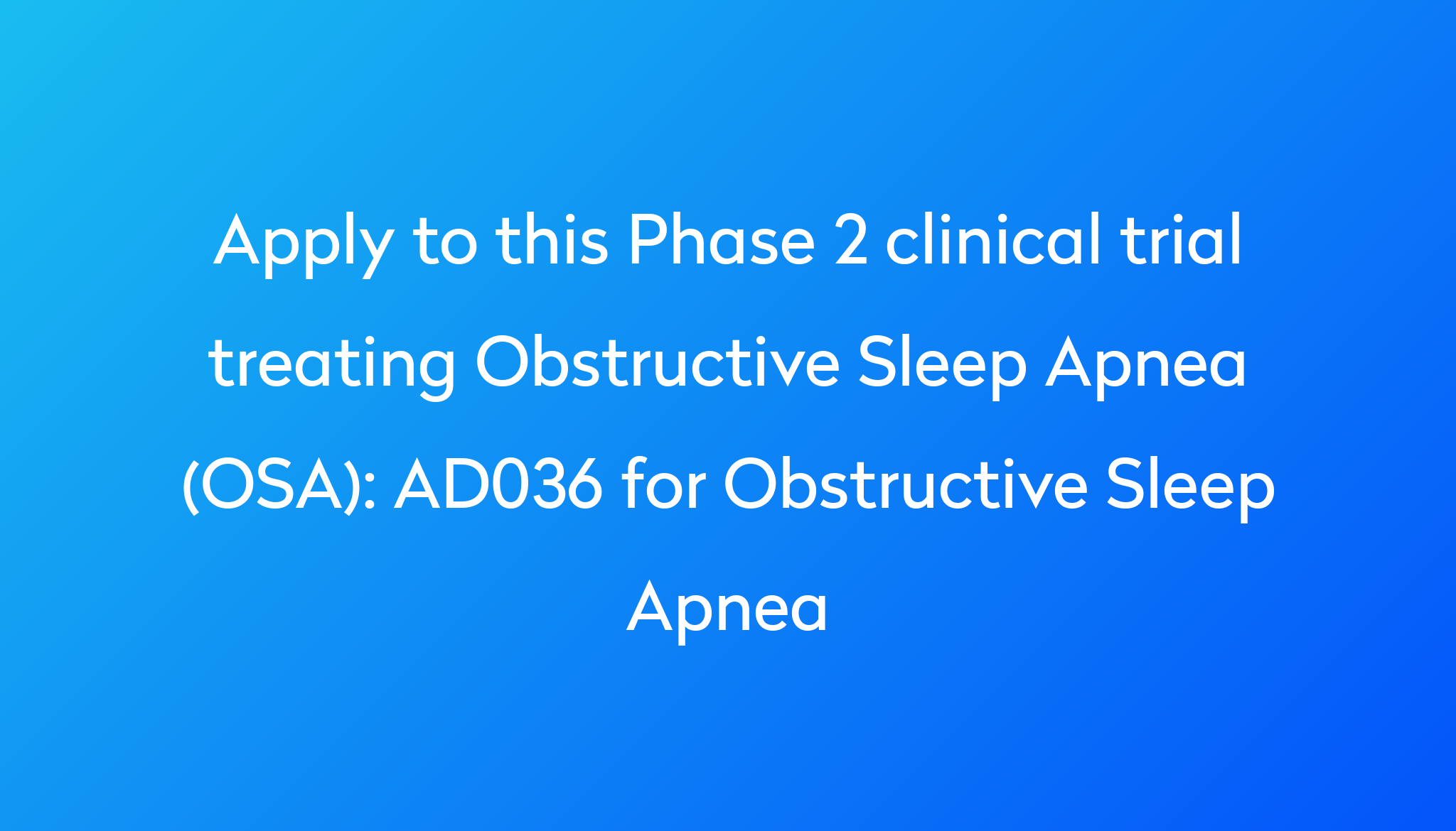 Ad036 For Obstructive Sleep Apnea Clinical Trial 2023 Power